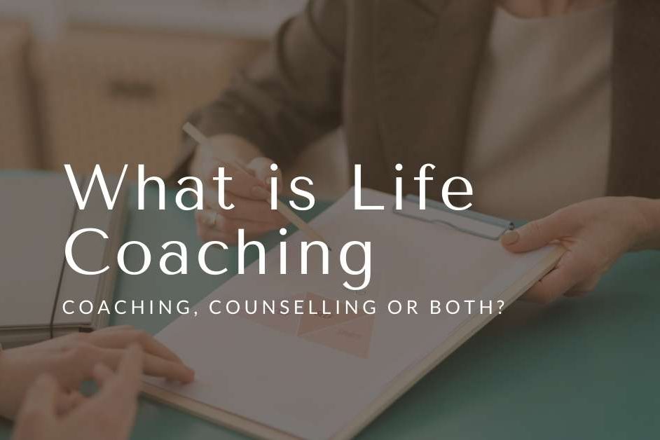 What is Life Coaching - Coaching Counselling or Both