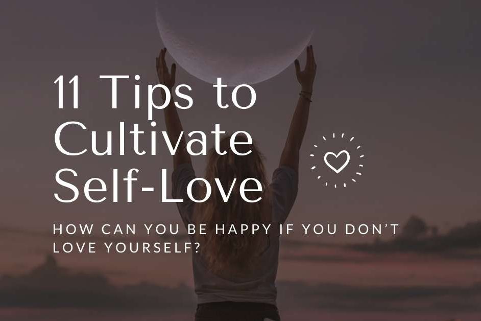 11 tips to cultivate self-love-happy