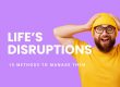 10 Methods life's disruptions article featured image