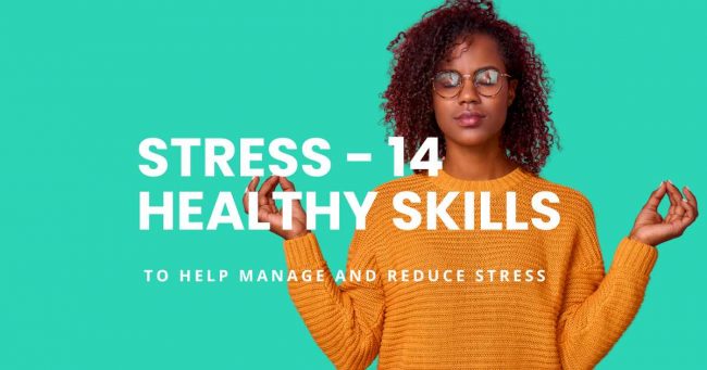 Stress - 14 healthy skills - article featured image