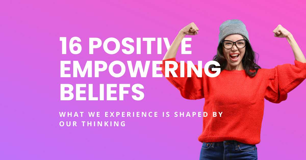 16 Positive Empowering Beliefs - featured image