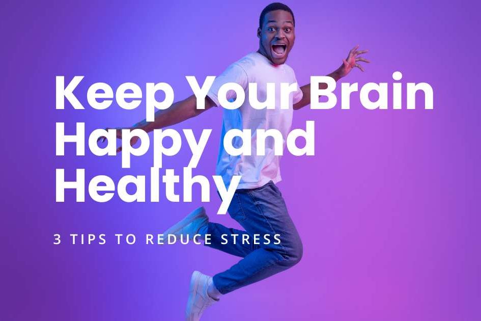 Blog featured image for Stress Management - 3 Tips to Keep Your Brain Happy and Healthy - Purple Background with a black man in the foreground jumping up into the air with a happy expression on his face. He is wearing a white t-shirt, blue jeans and white trainers.