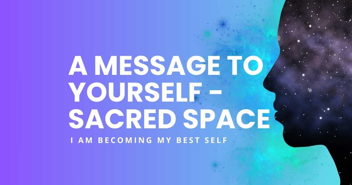 A Message to Yourself – Sacred Space