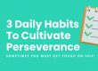 3 Daily Habits To Cultivate Perseverance - featured image