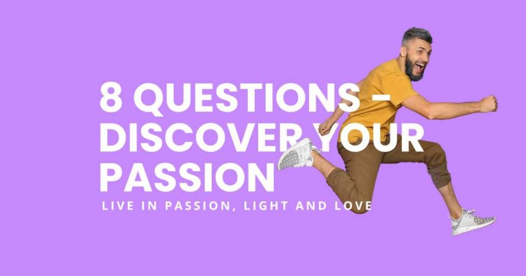 8 Easy Questions for Discovering Your Passion