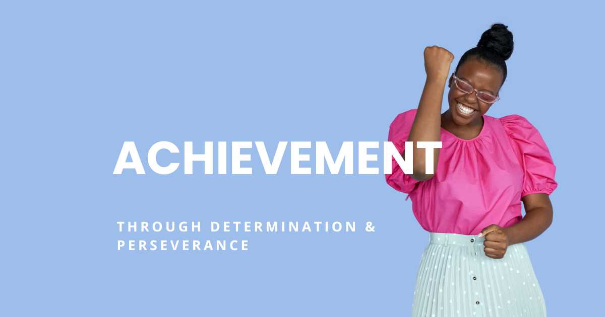 Achievement - Through Determination and Perseverance - featured