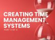 Creating Personal Time Management Systems 3 of 3