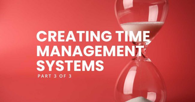 Creating Personal Time Management Systems 3 of 3