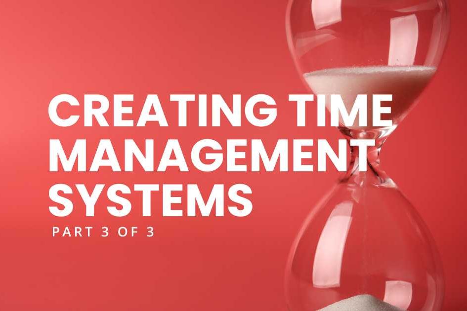 Creating Personal Time Management Systems 3 of 3