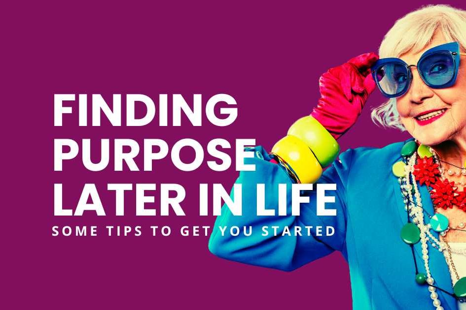 Finding Purpose Later in Life - featured image