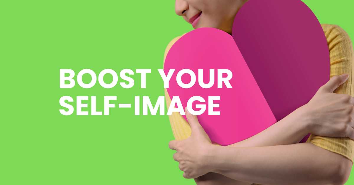 Featured article image. White writing says, boost your self-image. Neon green background and foreground with woman in yellow top hugging a two tone large pink heart.