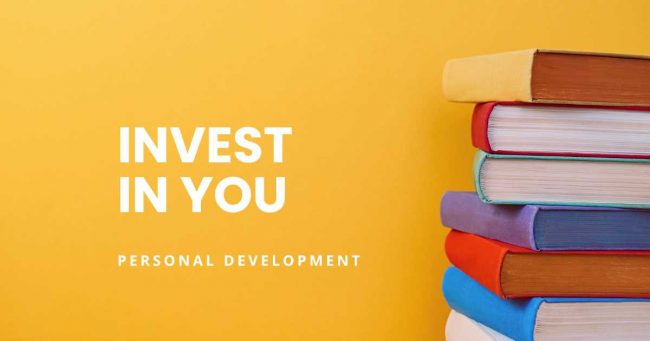 Invest in you. Personal Development, article featured image. Yellow background with white text saying, Invest in you. Personal Development. A stack of books to the right in bright colours.