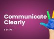 Communicate Clearly in 5 steps blog featured