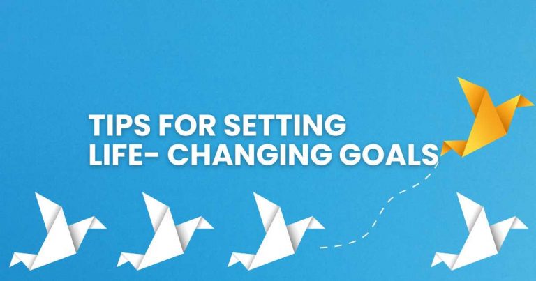 Tips for Setting Life-Changing Goals - featured image