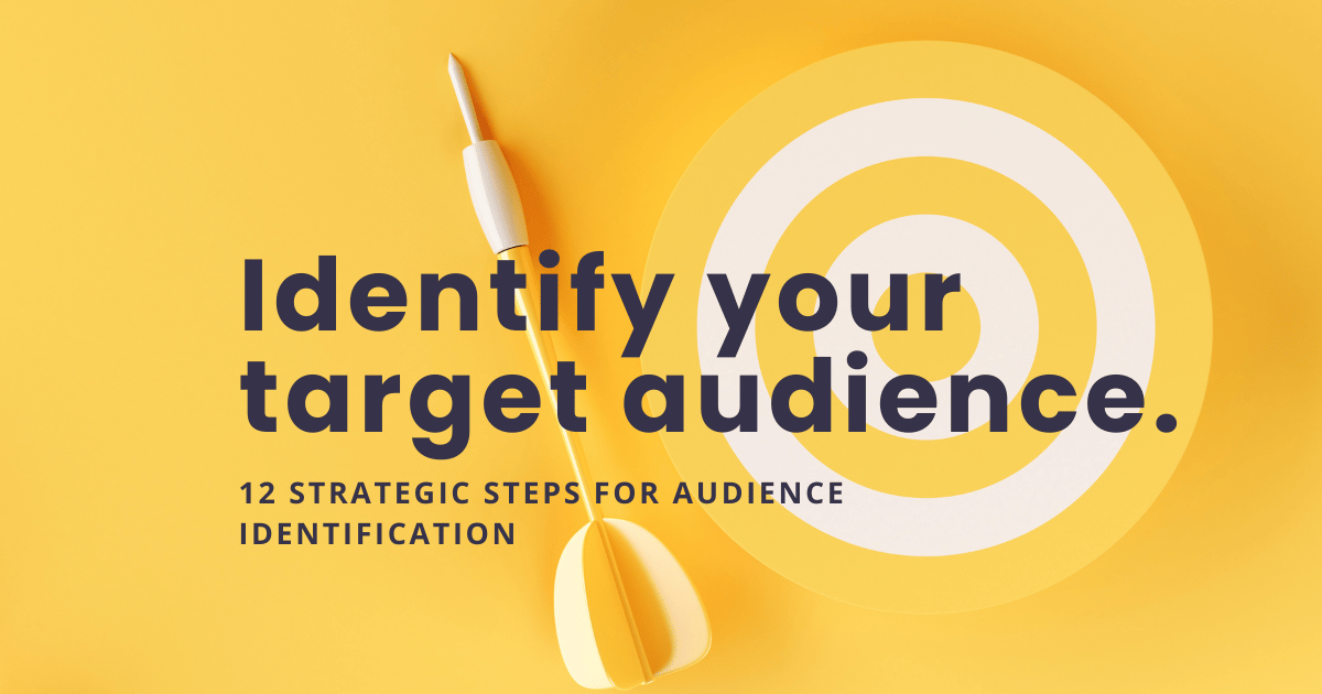 12 Steps to Identify your target audience - mungo desi - blog