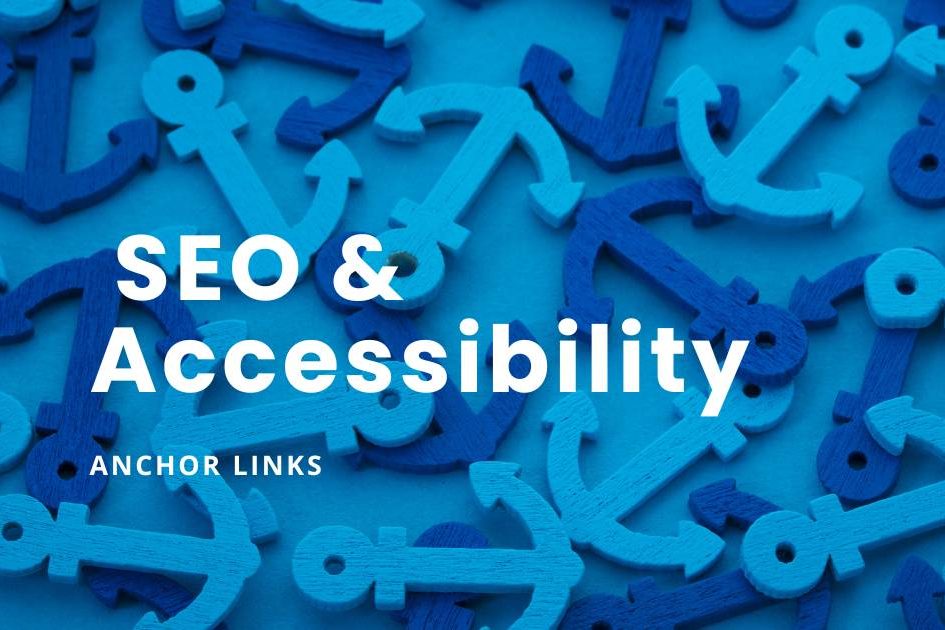 Blog article featured image with text saying, Anchor Links - SEO and Accessibility. Background is blue featuring flat cut-out wooden anchors scattered across the image in different directions, in a further two shades of blue.