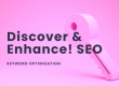 Discover and Enhance SEO - Keyword optimisation - Mungo Desi article featured image