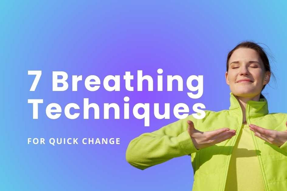 7 Breathing Techniques for Quick Change - article featured image