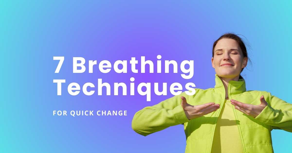 7 Breathing Techniques for Quick Change - article featured image