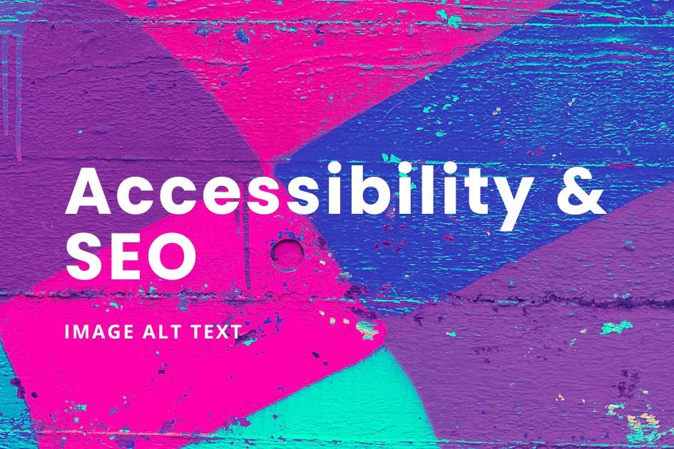 Accessibility and SEO - Image Alt Text - blog featured image painted wall with pink, purple and shades of blue