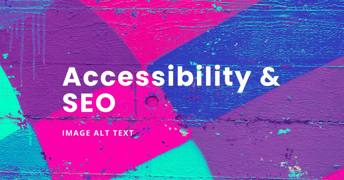 Accessibility and SEO - Image Alt Text - blog featured image painted wall with pink, purple and shades of blue