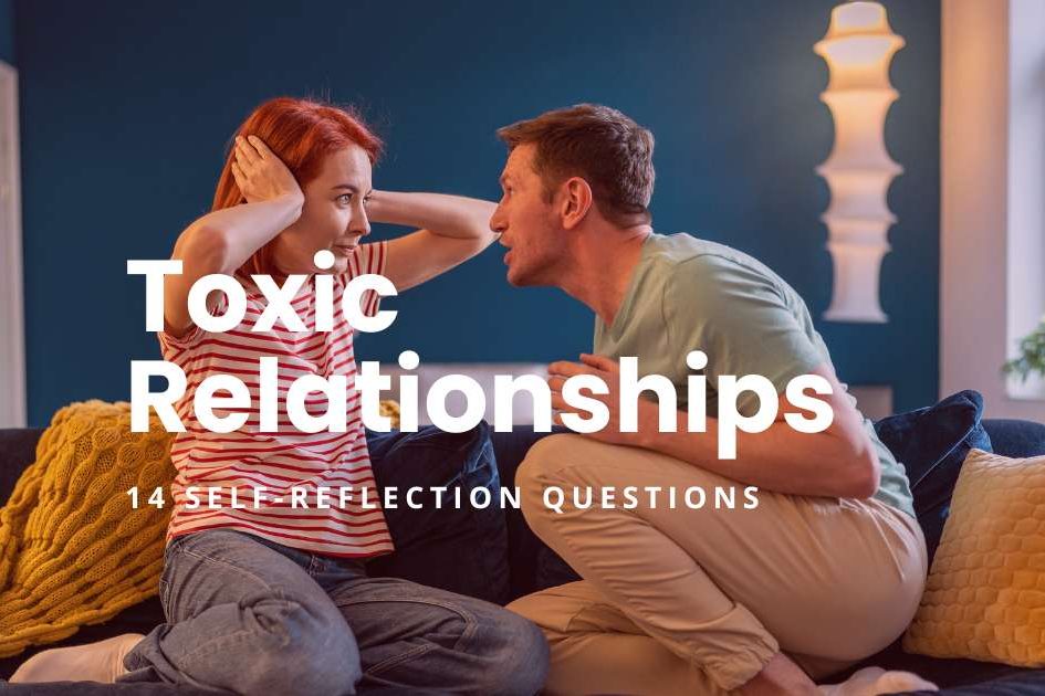 Toxic Relationships 14 Self-Reflection Questions - featured image